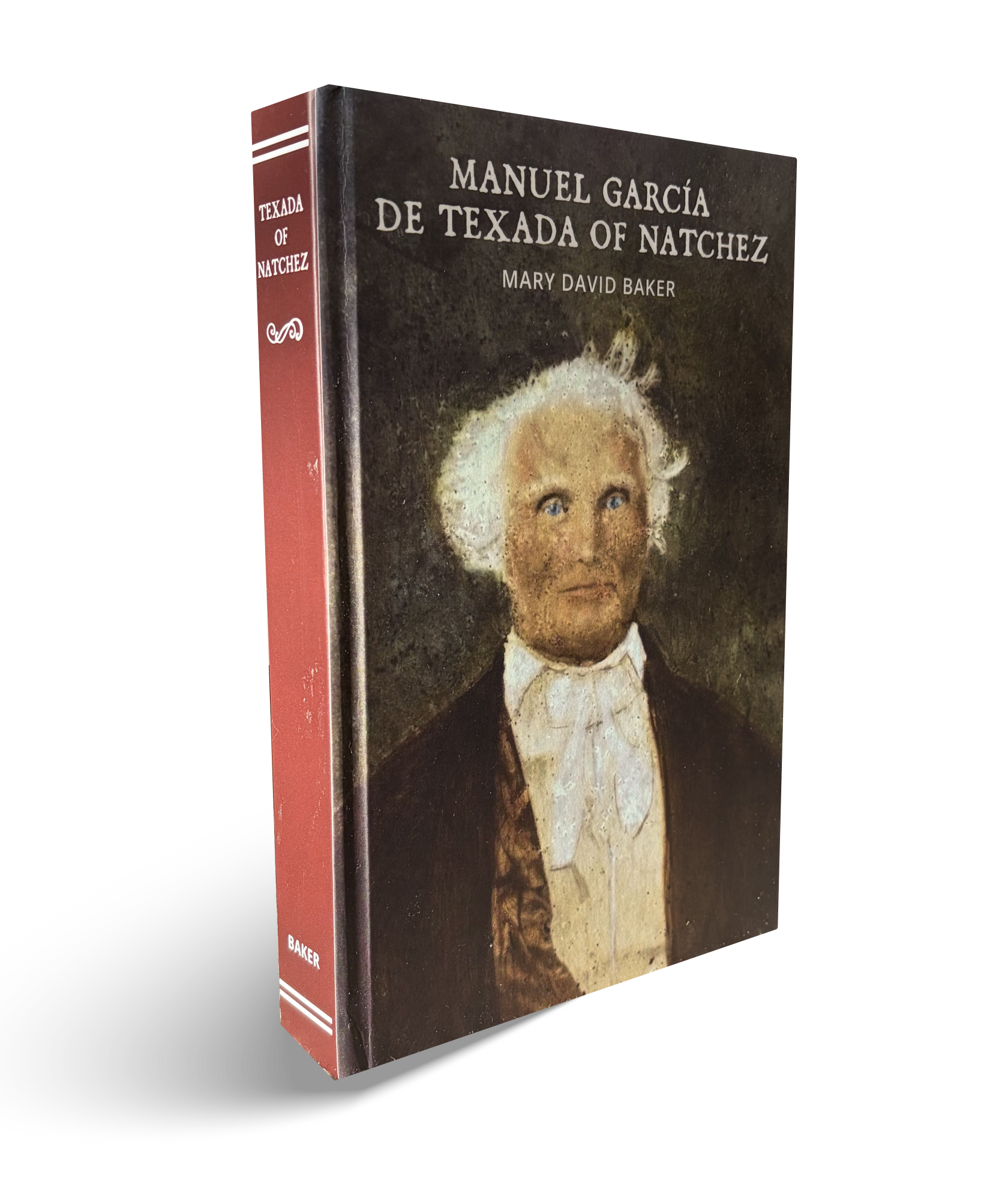 Cover of Manuel García de Texada of Natchez by Mary David Baker, showing a painted portrait of Texada on a red hardcover binding.